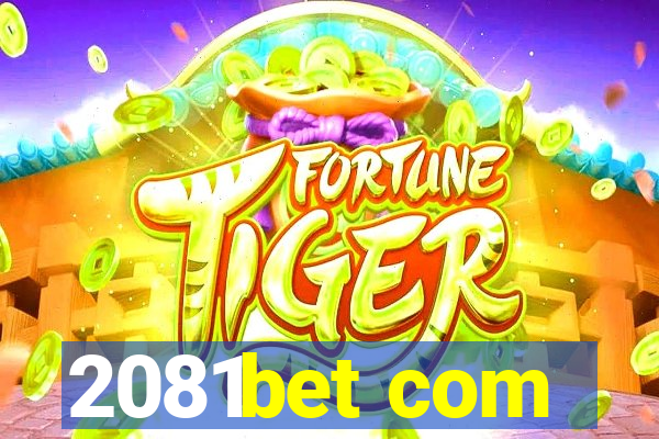 2081bet com